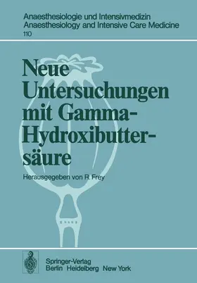 Frey |  Neue Untersuchungen mit Gamma-Hydroxibuttersäure | Buch |  Sack Fachmedien