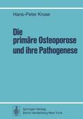 Kruse |  Die primäre Osteoporose und ihre Pathogenese | Buch |  Sack Fachmedien