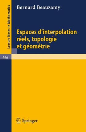 Beauzamy | Espaces d'interpolation reels, topologie et geometrie | Buch | 978-3-540-08923-0 | sack.de