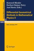 Bleuler / Reetz / Petry |  Differential Geometrical Methods in Mathematical Physics II | Buch |  Sack Fachmedien
