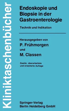 Frühmorgen / Classen |  Endoskopie und Biopsie in der Gastroenterologie | Buch |  Sack Fachmedien