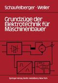 Weiler / Schaufelberger |  Grundzüge der Elektrotechnik für Maschinenbauer | Buch |  Sack Fachmedien