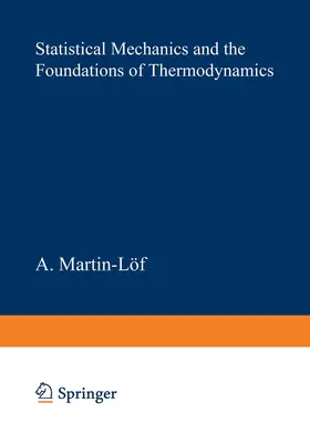 Martin-Löf |  Statistical Mechanics and the Foundations of Thermodynamics | Buch |  Sack Fachmedien