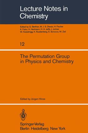 Hinze | The Permutation Group in Physics and Chemistry | Buch | 978-3-540-09707-5 | sack.de