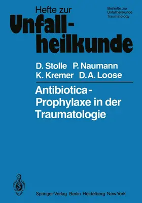 Stolle / Loose / Naumann |  Antibiotica-Prophylaxe in der Traumatologie | Buch |  Sack Fachmedien