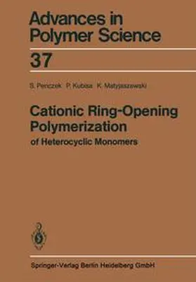 Penczek / Kubisa / Matyjaszewski |  Cationic Ring-Opening Polymerization of Heterocyclic Monomers | Buch |  Sack Fachmedien
