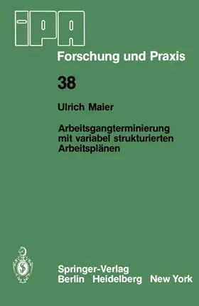 Maier |  Arbeitsgangterminierung mit variabel strukturierten Arbeitsplänen | Buch |  Sack Fachmedien