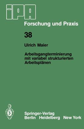 Maier | Arbeitsgangterminierung mit variabel strukturierten Arbeitsplänen | Buch | 978-3-540-10213-7 | sack.de