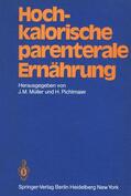Müller / Pichlmaier |  Hochkalorische parenterale Ernährung | Buch |  Sack Fachmedien