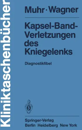 Muhr / Wagner |  Kapsel-Band-Verletzungen des Kniegelenks | Buch |  Sack Fachmedien