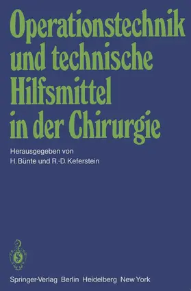 Bünte / Keferstein |  Operationstechnik und technische Hilfsmittel in der Chirurgie | Buch |  Sack Fachmedien