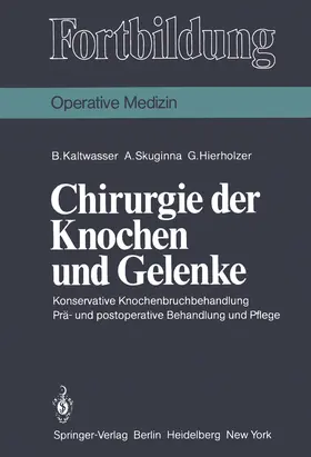 Kaltwasser / Skuginna / Hierholzer |  Chirurgie der Knochen und Gelenke | Buch |  Sack Fachmedien
