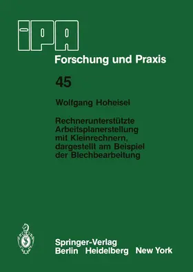 Hoheisel |  Rechnerunterstützte Arbeitsplanerstellung mit Kleinrechnern, dargestellt am Beispiel der Blechbearbeitung | Buch |  Sack Fachmedien
