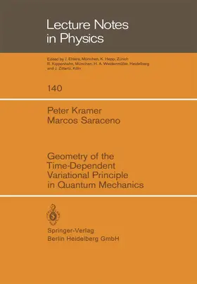Kramer / Saraceno |  Geometry of the Time-Dependent Variational Principle in Quantum Mechanics | Buch |  Sack Fachmedien