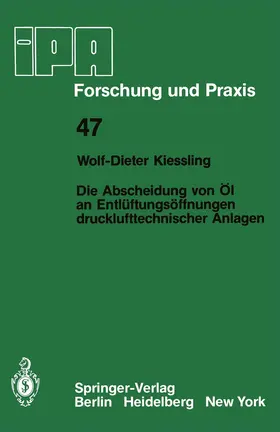 Kiessling |  Die Abscheidung von Öl an Entlüftungsöffnungen drucklufttechnischer Anlagen | Buch |  Sack Fachmedien