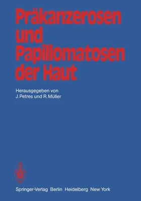 Petres / Müller |  Präkanzerosen und Papillomatosen der Haut | Buch |  Sack Fachmedien