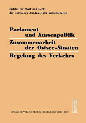 Steiger / Rybicki / Münch |  Parlament und Aussenpolitik Zusammenarbeit der Ostsee-Staaten Regelung des Verkehrs | Buch |  Sack Fachmedien