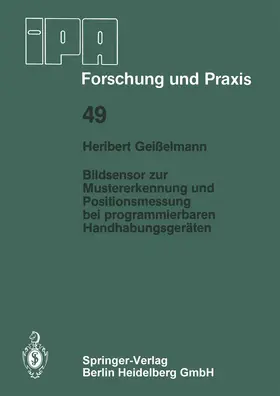 Geisselmann | Bildsensor zur Mustererkennung und Positionsmessung bei programmierbaren Handhabungsgeräten | Buch | 978-3-540-10735-4 | www.sack.de