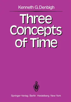 Denbigh |  Three Concepts of Time | Buch |  Sack Fachmedien