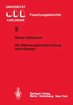 Opferkuch |  Die Werkzeugbeanspruchung beim Räumen | Buch |  Sack Fachmedien