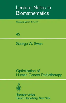 Swan | Optimization of Human Cancer Radiotherapy | Buch | 978-3-540-10865-8 | sack.de