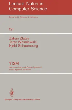 Zlatev / Schaumburg / Wasniewski |  Y12M Solution of Large and Sparse Systems of Linear Algebraic Equations | Buch |  Sack Fachmedien