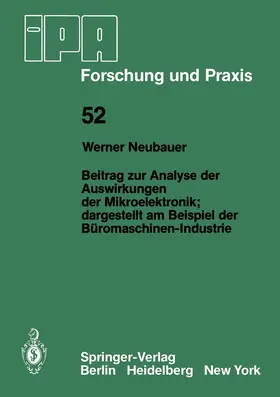 Neubauer |  Beitrag zur Analyse der Auswirkungen der Mikroelektronik;Dargestellt am Beispiel der Büromaschinen-Industrie | Buch |  Sack Fachmedien