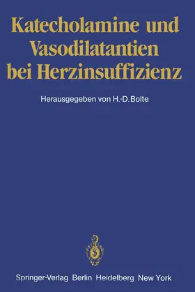 Bolte |  Katecholamine und Vasodilatantien bei Herzinsuffizienz | Buch |  Sack Fachmedien