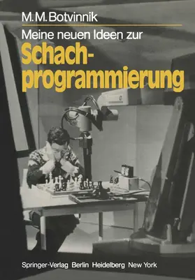 Botvinnik |  Meine neuen Ideen zur Schachprogrammierung | Buch |  Sack Fachmedien