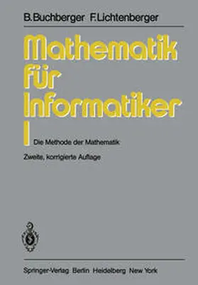 Lichtenberger / Buchberger | Mathematik für Informatiker I | Buch | 978-3-540-11150-4 | sack.de