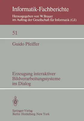 Pfeiffer |  Erzeugung interaktiver Bildverarbeitungssysteme im Dialog | Buch |  Sack Fachmedien