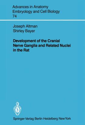 Bayer / Altman | Development of the Cranial Nerve Ganglia and Related Nuclei in the Rat | Buch | 978-3-540-11337-9 | sack.de