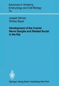 Bayer / Altman |  Development of the Cranial Nerve Ganglia and Related Nuclei in the Rat | Buch |  Sack Fachmedien