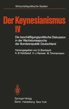 Bombach / Timmermann / Netzband |  Der Keynesianismus IV | Buch |  Sack Fachmedien