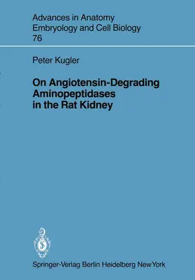 Kugler |  On Angiotensin-Degrading Aminopeptidases in the Rat Kidney | Buch |  Sack Fachmedien