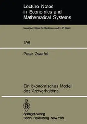 Zweifel |  Ein ökonomisches Modell des Arztverhaltens | Buch |  Sack Fachmedien