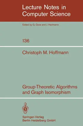 Hoffmann |  Group-Theoretic Algorithms and Graph Isomorphism | Buch |  Sack Fachmedien