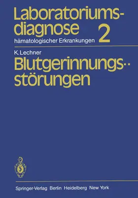 Lechner |  Laboratoriumsdiagnose hämatologischer Erkrankungen | Buch |  Sack Fachmedien