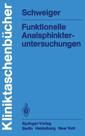 Schweiger |  Funktionelle Analsphinkter-untersuchungen | Buch |  Sack Fachmedien