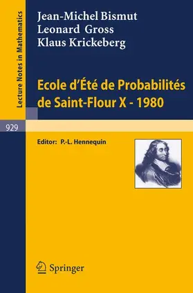 Bismut / Krickeberg / Gross |  Ecole d'Ete de Probabilites de Saint-Flour X, 1980 | Buch |  Sack Fachmedien