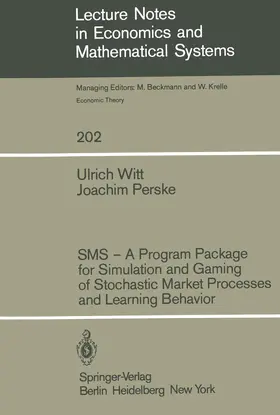 Witt / Perske |  SMS - A Program Package for Simulation and Gaming of Stochastic Market Processes and Learning Behavior | Buch |  Sack Fachmedien