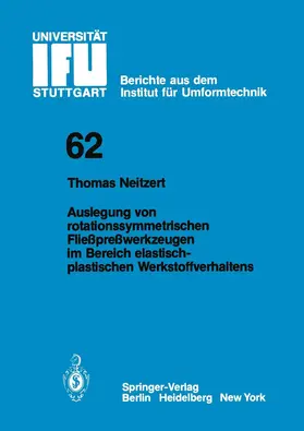 Neitzert |  Auslegung von rotationssymmetrischen Fließpreßwerkzeugen im Bereich elastisch-plastischen Werkstoffverhaltens | Buch |  Sack Fachmedien