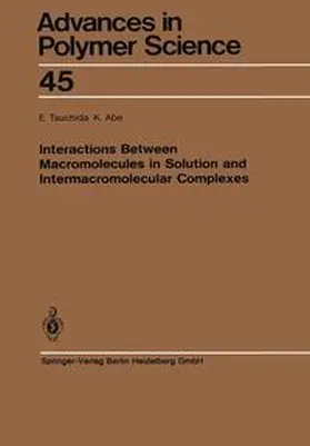 Tsuchida / Abe |  Interactions Between Macromolecules in Solution and Intermacromolecular Complexes | Buch |  Sack Fachmedien