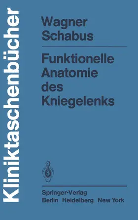 Wagner / Schabus |  Funktionelle Anatomie des Kniegelenks | Buch |  Sack Fachmedien