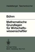 Böhm |  Mathematische Grundlagen für Wirtschaftswissenschaftler | Buch |  Sack Fachmedien