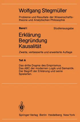 Stegmüller |  Das dritte Dogma des Empirismus Das ABC der modernen Logik und Semantik Der Begriff der Erklärung und seine Spielarten | Buch |  Sack Fachmedien