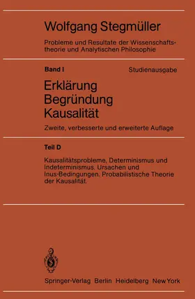 Stegmüller | Kausalitätsprobleme, Determinismus und Indeterminismus Ursachen und Inus-Bedingungen Probabilistische Theorie und Kausalität | Buch | 978-3-540-11809-1 | www.sack.de