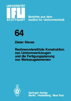 Steuss |  Rechnerunterstützte Konstruktion von Umformwerkzeugen und die Fertigungsplanung von Werkzeugelementen | Buch |  Sack Fachmedien