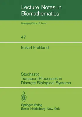 Frehland |  Stochastic Transport Processes in Discrete Biological Systems | Buch |  Sack Fachmedien