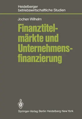 Wilhelm |  Finanztitelmärkte und Unternehmensfinanzierung | Buch |  Sack Fachmedien
